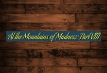 At the Mountains of Madness: Part VIII